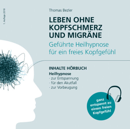 LEBEN OHNE KOPFSCHMERZ UND MIGRÄNE - Geführte HEILHYPNOSE für ein freies Kopfgefühl auf CD in Jewelbox